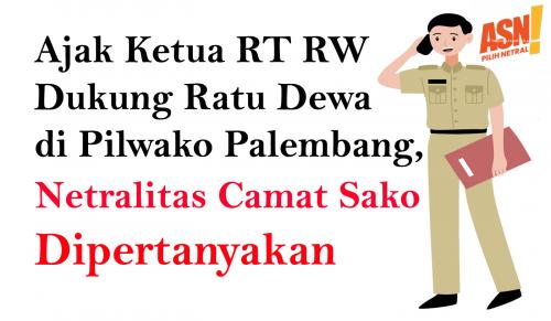 ajak-ketua-rt-rw--dukung-ratu-dewa-di-pilwako-palembang-netralitas-camat-sako--dipertanyakan
