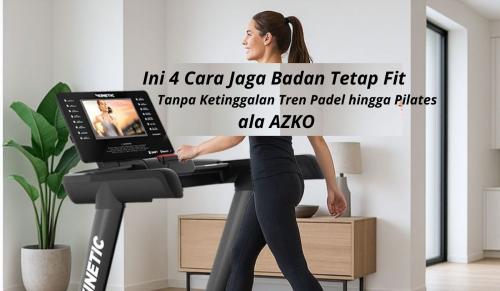 ini-4-cara-jaga-badan-tetap-fit-tanpa-ketinggalan-tren-padel-hingga-pilates-ala-azko